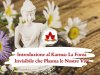 Introduzione al Karma: La Forza Invisibile che Plasma le Nostre Vite