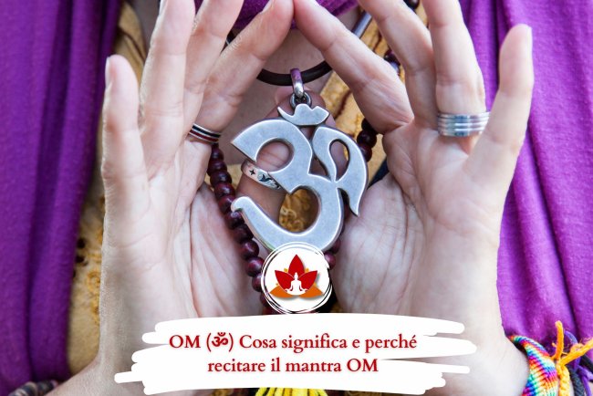 OM (ॐ) Cosa significa e perché recitare il mantra OM
