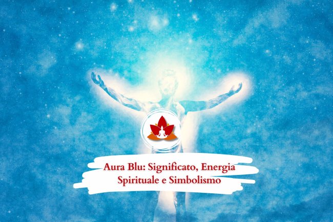 Aura Blu: Significato, Energia Spirituale e Simbolismo